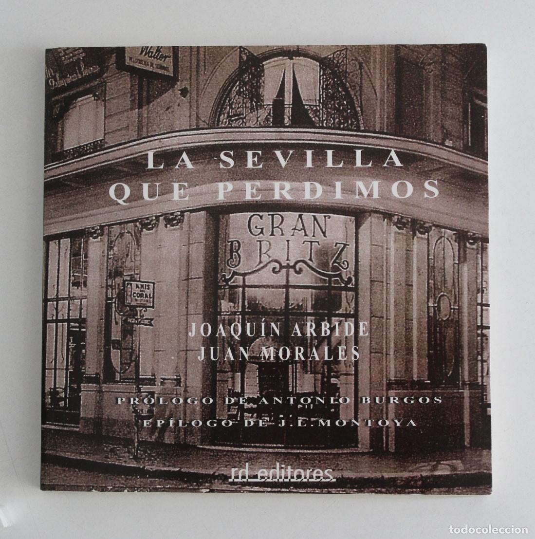 Libros de segunda mano: La Sevilla que perdimos. Juan Morales, Joaqu&iacute;n Arbide. - Foto 1