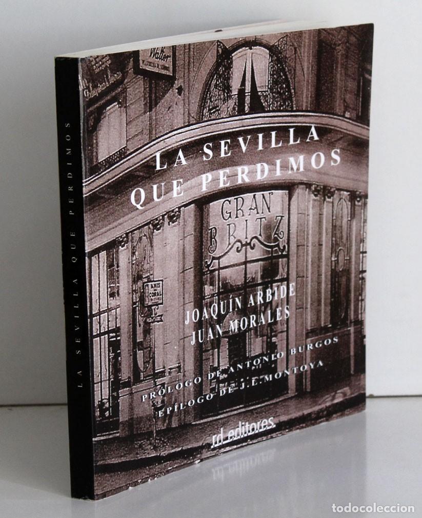 Libros de segunda mano: La Sevilla que perdimos. Juan Morales, Joaqu&iacute;n Arbide. - Foto 2