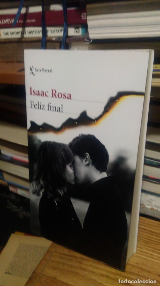 Libros de segunda mano: FELIZ FINAL, ISAAC ROSA, ED. SEIX BARRAL - Foto 1