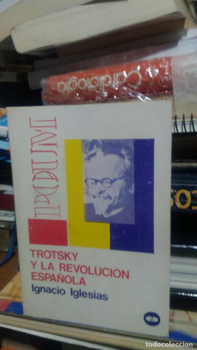 Libros de segunda mano: TROTSKY Y LA REVOLUCI&Oacute;N ESPA&Ntilde;OLA, IGNACIO IGLESIAS - Foto 1