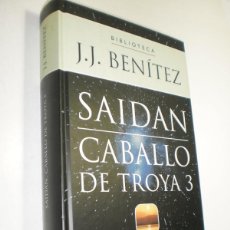 Libros de segunda mano: BIBLIOTECA J. J. BENÍTEZ. SAIDAN. CABALLO DE TROYA 3. PLANETA AGOSTINI. TAPA DURA (SEMINUEVO)