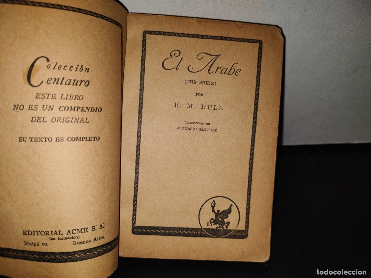 Libros de segunda mano: 191- EL &Aacute;RABE (THE SHEIK) - E. M. HULL - EDITORIAL ACME S. A. - 1954 - Foto 4