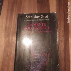 Libros de segunda mano: LA MENTE HOLOTRÓPICA - STANISLAV GROF