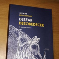 Libros de segunda mano: GEORGES DIDI-HUBERMAN - DESEAR DESOBEDECER. LO QUE NOS LEVANTA, 1 - ABADA EDITORES, 2020