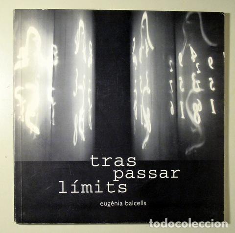 Libros de segunda mano: BALCELLS, Eug&egrave;nia - TRASPASSAR L&Iacute;MITS - Barcelona 1995 - Molt il&middot;lustrat - Foto 1