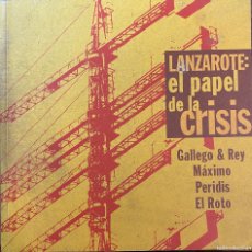 Libros de segunda mano: LANZAROTE: EL PAPEL DE LA CRISIS - 27 OCTUBRE 2000 / 7 DE ENERO 2001 - FUNDACIÓN CÉSAR MANRIQUE