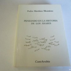 Libros de segunda mano: PEDRO MARTÍNEZ MONTÁVEZ PENSANDO EN LA HISTORIA DE LOS ÁRABES W22476