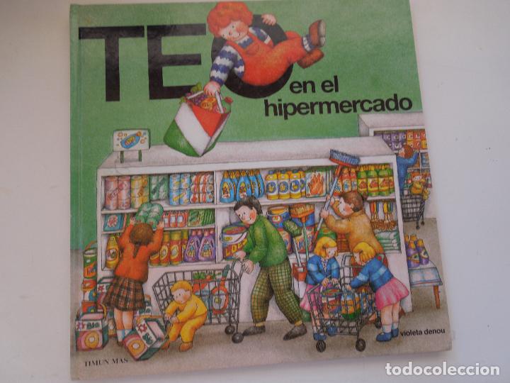 Libros de segunda mano: TEO EN EL HIPERMERCADO - VIOLETA DENOU - PASTAS DURAS - Foto 1