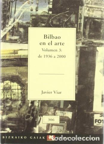 Libros de segunda mano: Bilbao en el arte de 1936 a 2000 Javier Viar Bbk nuevo - Foto 1