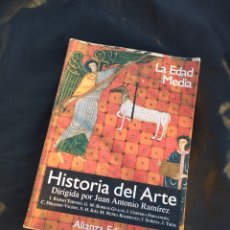 Libros de segunda mano: HISTORIA DEL ARTE. LA EDAD MEDIA. DIRIGIDA POR JUAN ANTONIO RAMÍREZ.