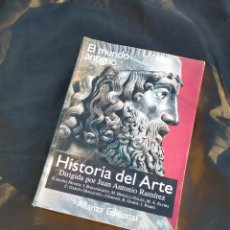 Libros de segunda mano: HISTORIA DEL ARTE. EL MUNDO ANTIGUO. DIRIGIDA POR JUAN ANTONIO RAMÍREZ.