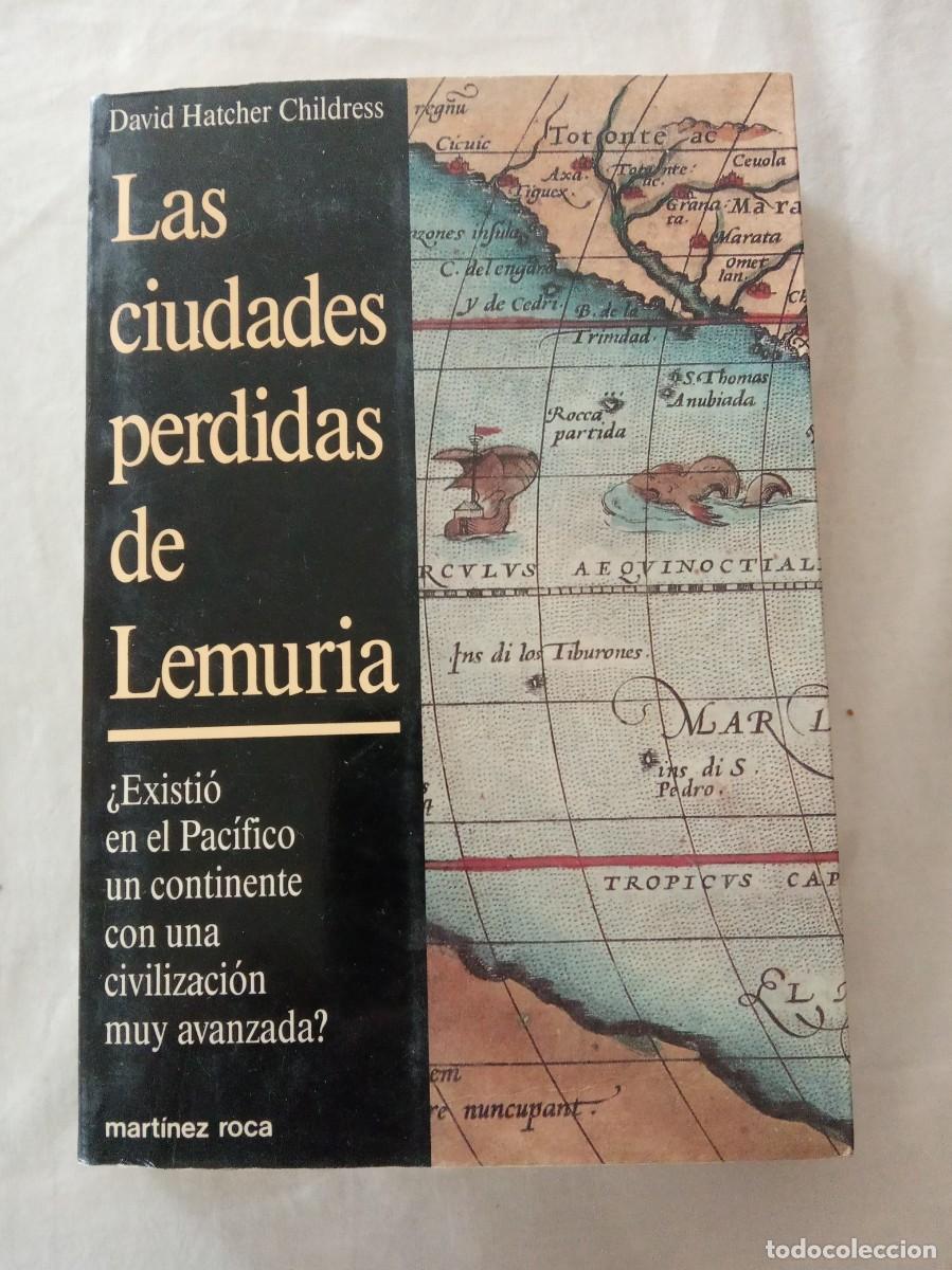 Libros de segunda mano: LAS CIUDADES PERDIDAS DE LEMURIA .-David Hatcher Childress. - Foto 1
