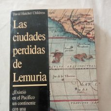 Libros de segunda mano: LAS CIUDADES PERDIDAS DE LEMURIA .-DAVID HATCHER CHILDRESS.