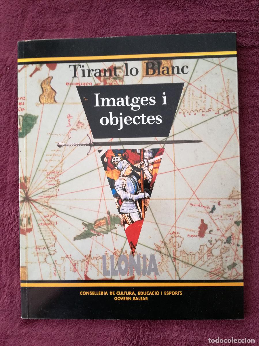 Libros de segunda mano: TIRANT LO BLANC IMATGES I OBJECTES - PEDIDO MINIMO 7&euro; - Foto 1