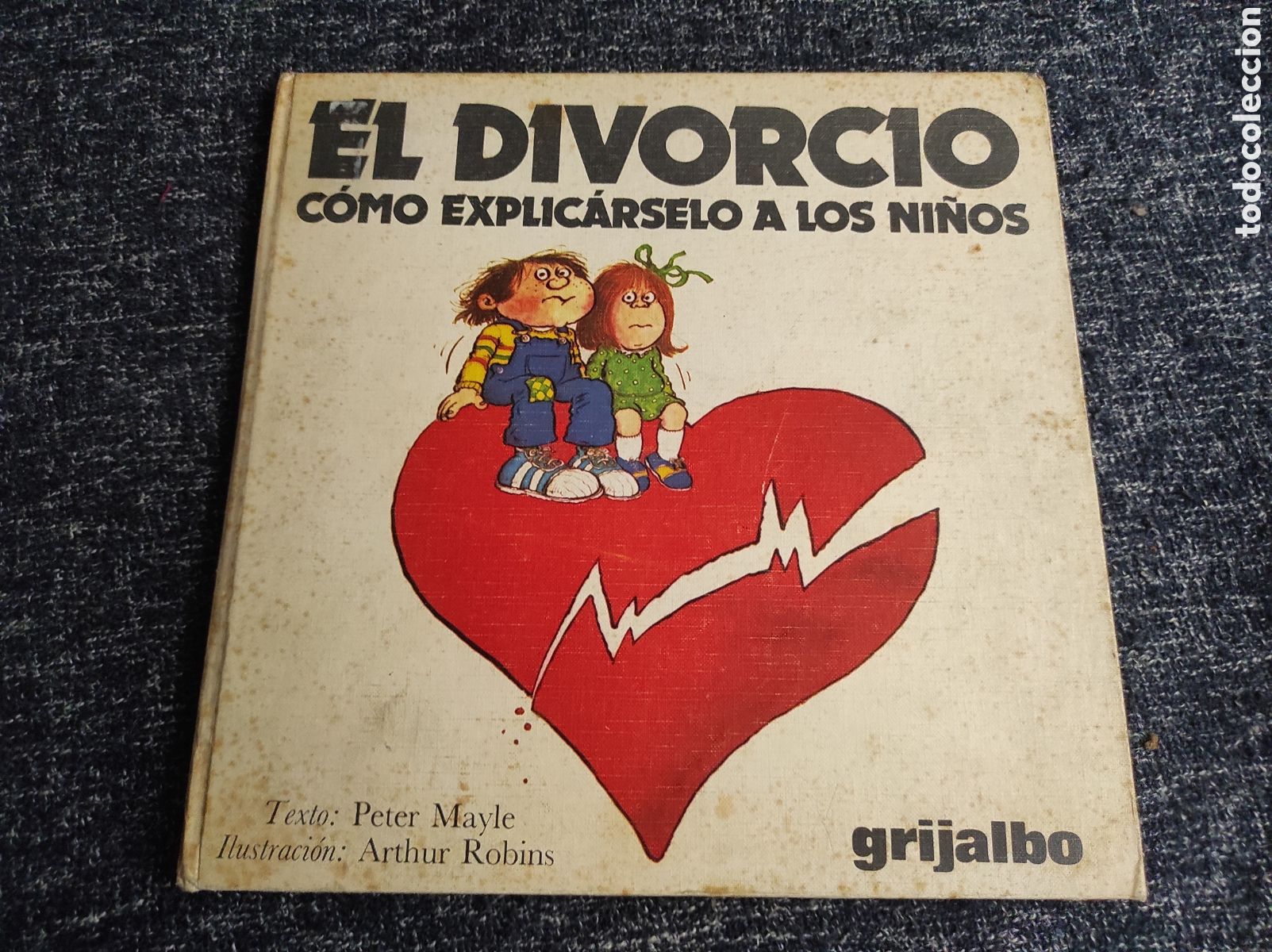Libros de segunda mano: EL DIVORCIO COMO EXPLICARSELO A LOS NI&Ntilde;OS -ED. GRIJALBO - Foto 1