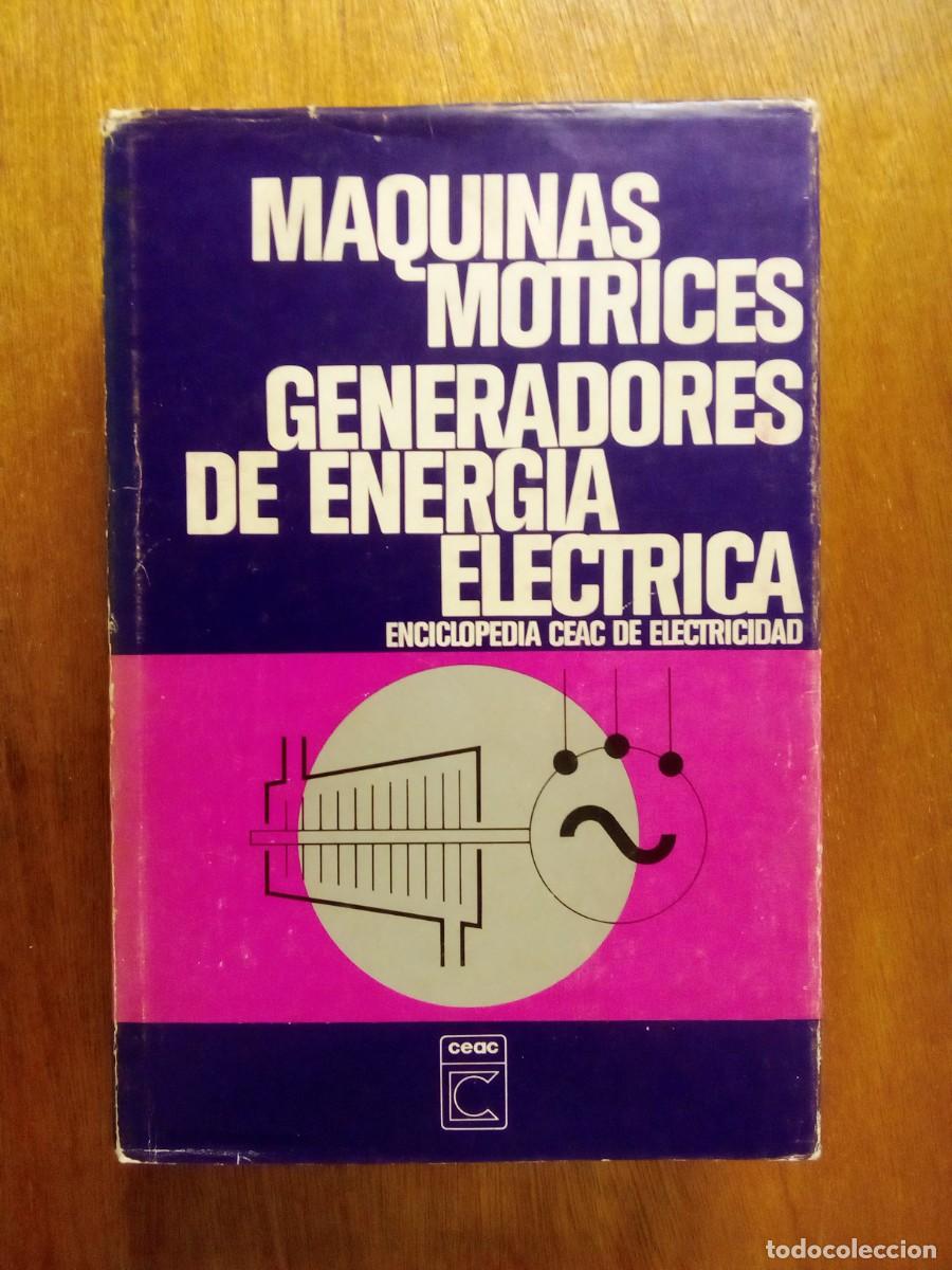 Libri di seconda mano: MAQUINAS MOTRICES GENERADORES DE ENERGIA ELECTRICA, ENCICLOPEDIA CEAC DE ELECTRICIDAD