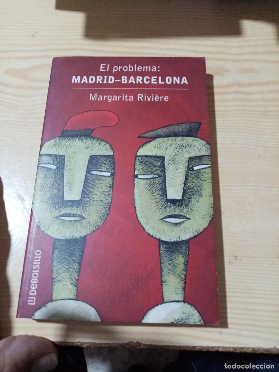 Libros de segunda mano: EL PROBLEMA. MADRID BARCELONA. MARGARITA RIVIERE. EST11B3