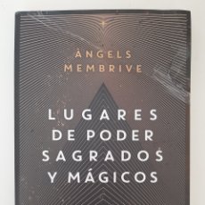 Libros de segunda mano: LUGARES DE PODER SAGRADOS Y MÁGICOS - ÀNGELS MEMBRIVE
