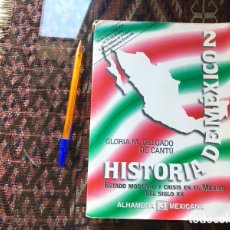 Libros de segunda mano: HISTORIA DE MÉXICO 2. GLORIA M. DELGADO DE CANTÚ. ALHAMBRA MEXICANA.