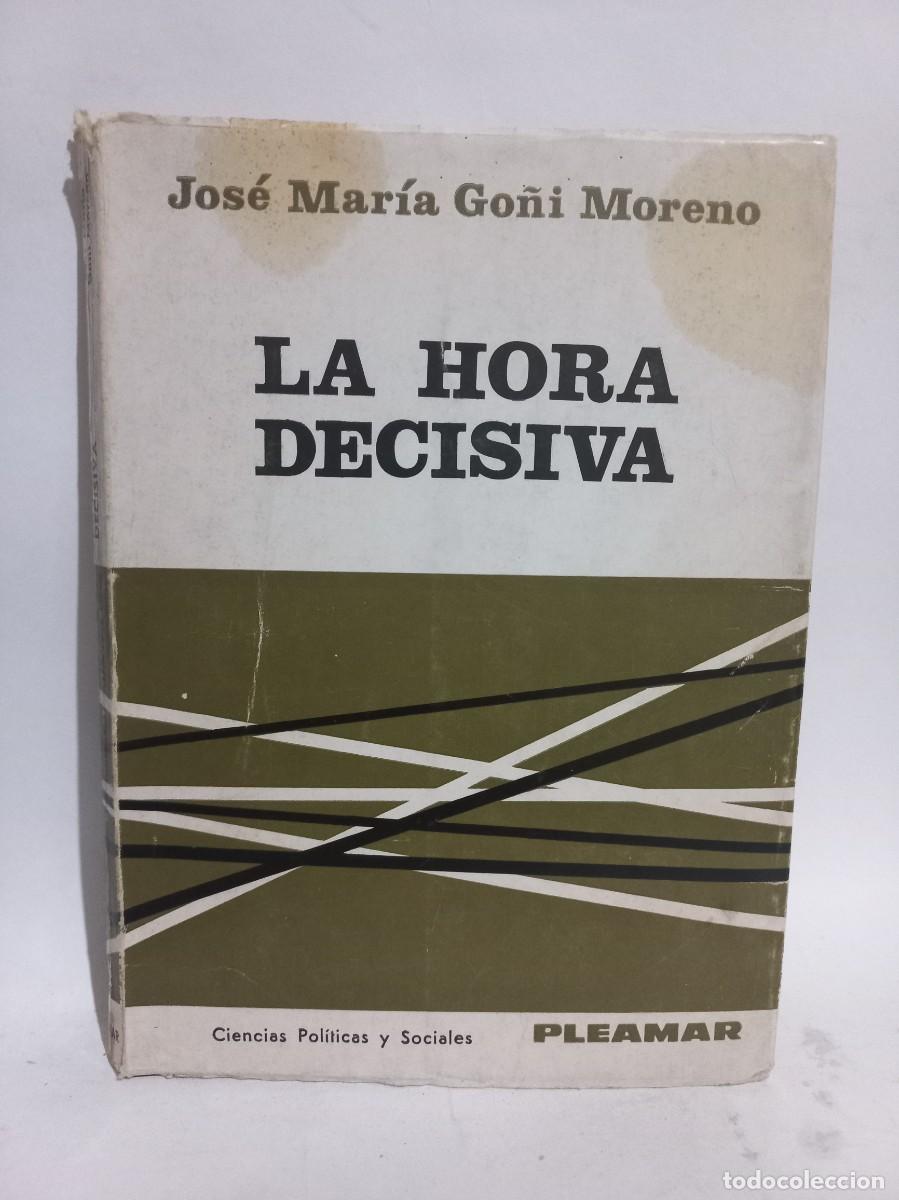 Libros de segunda mano: Jos&eacute; Mar&iacute;a Go&ntilde;i Moreno - La Hora Decisiva - 1968 - Foto 1