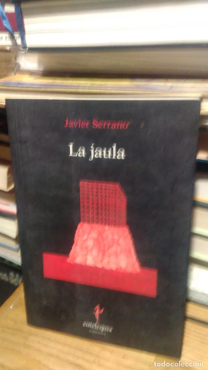 Libros de segunda mano: LA JAULA, JAVIER SERRANO, ED. EUTELEQUIA - Foto 1