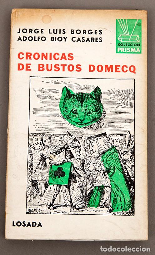 Libros de segunda mano: JORGE LUIS BORGES -CR&Oacute;NICAS DE BUSTOS DOMECQ - 1967 - 1&ordf; ED. - Foto 1