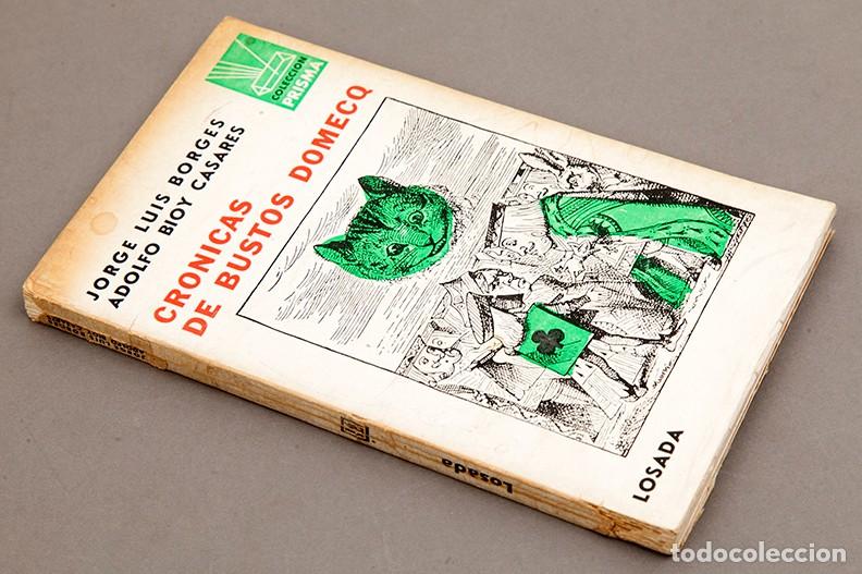 Libros de segunda mano: JORGE LUIS BORGES -CR&Oacute;NICAS DE BUSTOS DOMECQ - 1967 - 1&ordf; ED. - Foto 2