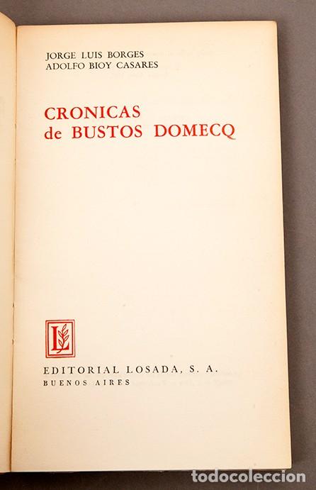 Libros de segunda mano: JORGE LUIS BORGES -CR&Oacute;NICAS DE BUSTOS DOMECQ - 1967 - 1&ordf; ED. - Foto 3