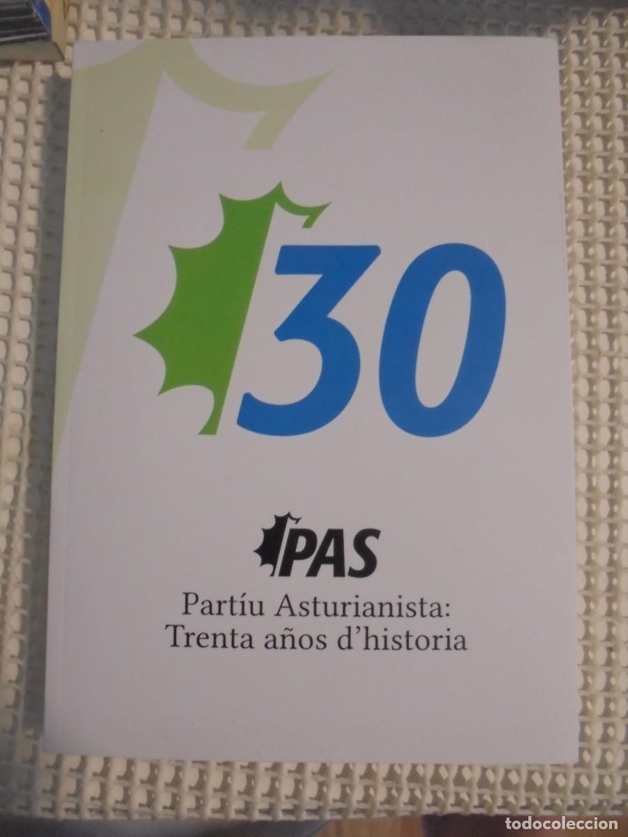 Gebrauchte B&uuml;cher: PAS. PARTIU ASTURIANISTA: TRENTA A&Ntilde;OS D'HISTORIA. RUSTICA CON SOLAPA. A&Ntilde;O 2018. 329 PAGINAS. ALGUNAS