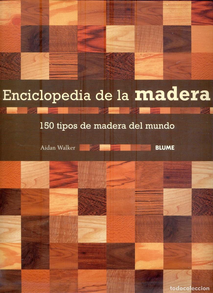 Libros de segunda mano: NUMULITE L1244 Enciclopedia de la madera 150 tipos de madera del mundo Blume Carpinter&iacute;a Carpintero