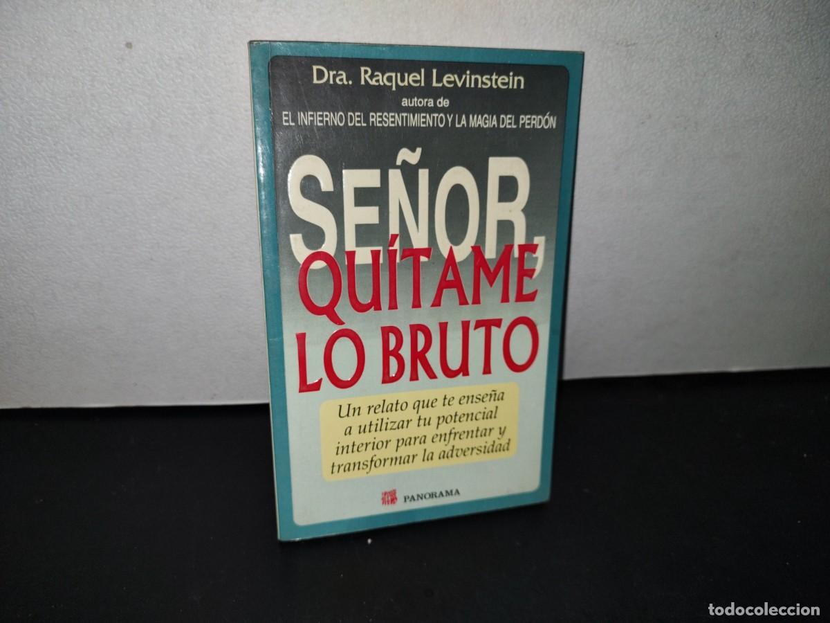Libros de segunda mano: 193- SE&Ntilde;OR, QU&Iacute;TAME LO BRUTO - DRA. RAQUEL LEVINSTEIN - Foto 1