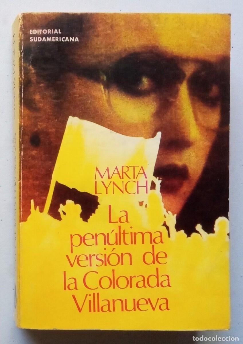 Libros de segunda mano: Lynch, Marta - La pen&uacute;ltima versi&oacute;n de la Colorada Villanueva - (1981) - SIGNED - Foto 1