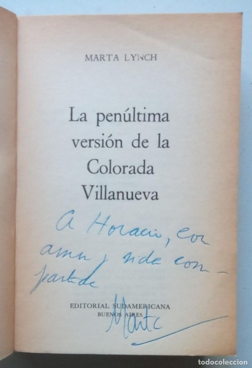 Libros de segunda mano: Lynch, Marta - La pen&uacute;ltima versi&oacute;n de la Colorada Villanueva - (1981) - SIGNED - Foto 3