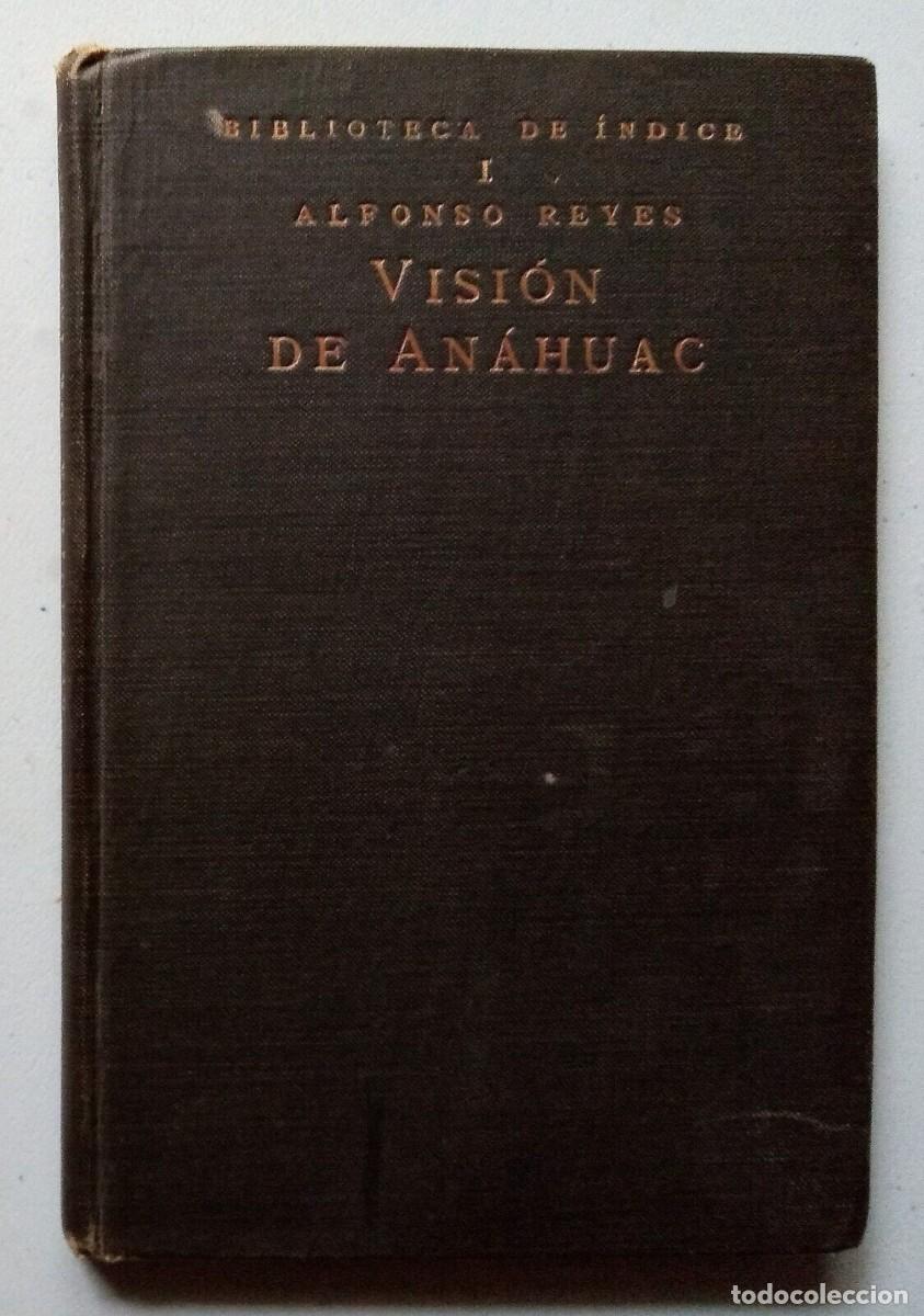 Libros de segunda mano: Reyes, Alfonso - Visi&oacute;n de An&aacute;huac - (1923) - SIGNED - Foto 1