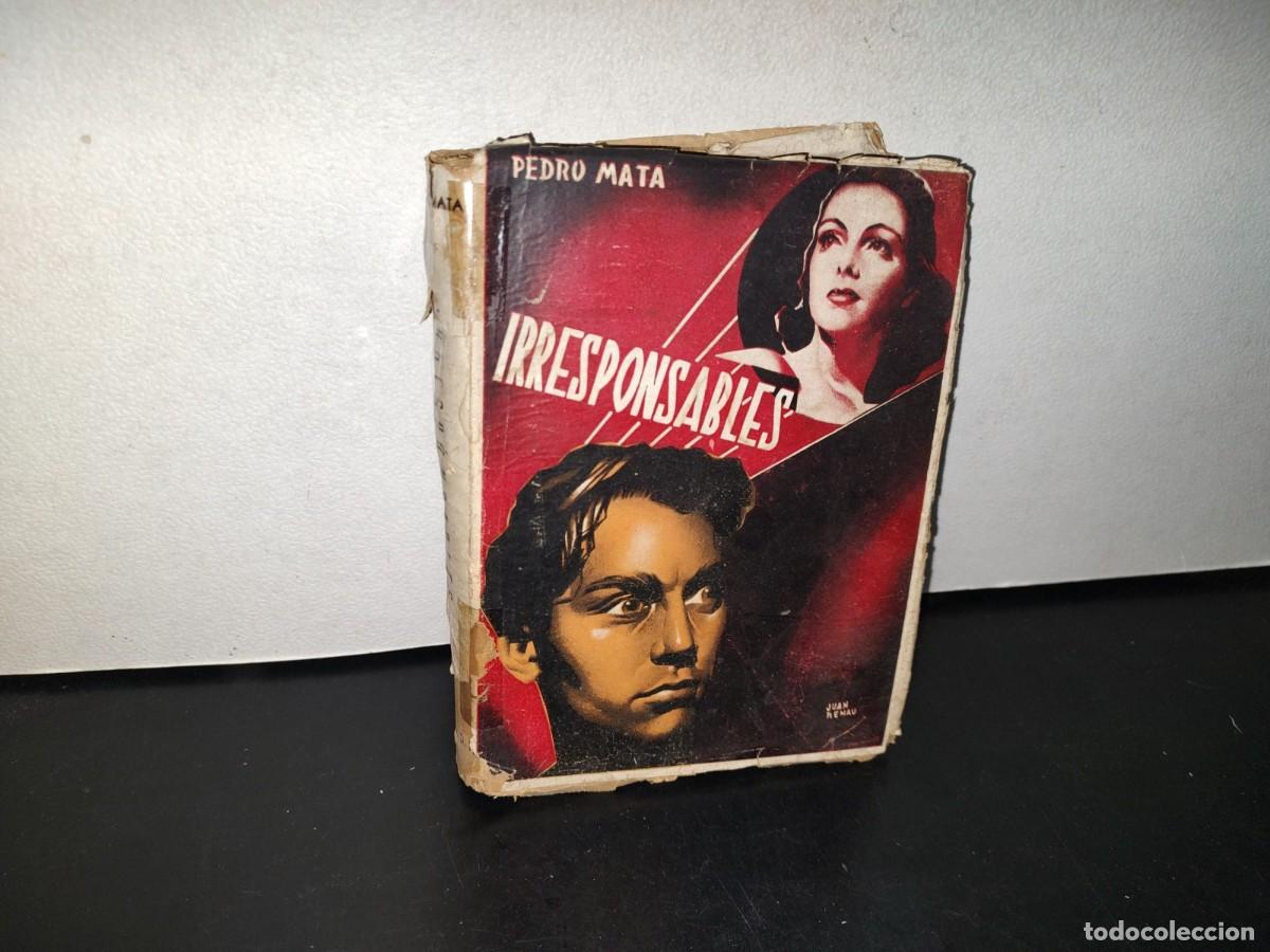 Libros de segunda mano: 76- IRRESPONSABLES - PEDRO MATA - M&Eacute;XICO, D. F. 1945 - Foto 1