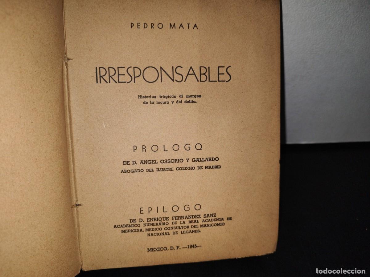 Libros de segunda mano: 76- IRRESPONSABLES - PEDRO MATA - M&Eacute;XICO, D. F. 1945 - Foto 4