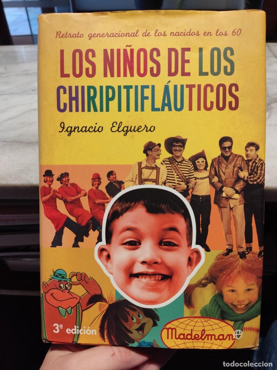 LOS NIÑOS DE LOS CHIRIPITIFLÁUTICOS - IGNACIO ELGUERO - LA ESFERA DE LOS  LIBROS 2004