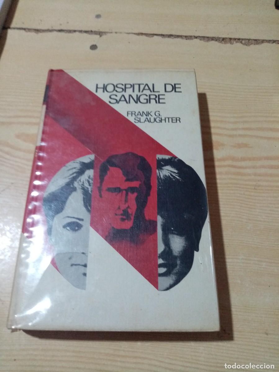 Libros de segunda mano: HOSPITAL DE SANGRE. FRANK G. SLAUGHTER. EST11B4 - Foto 1