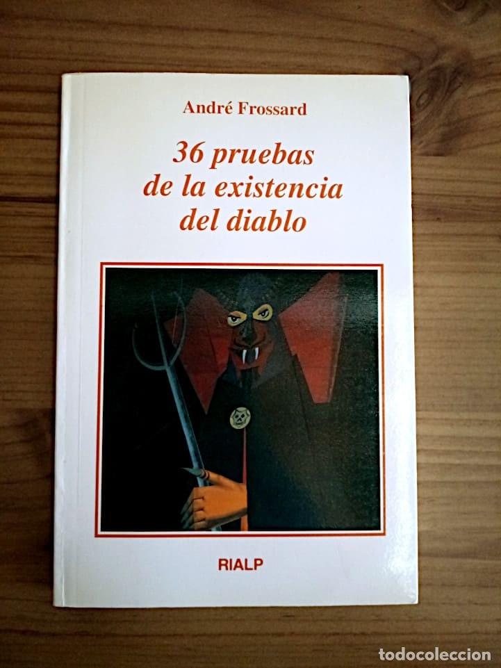 Libros de segunda mano: 36 PRUEBAS DE LA EXISTENCIA DEL DIABLO. FROSSARD ANDR&Eacute;. EDICIONES RIALP. 1 &ordf; ED. 1992 - Foto 2