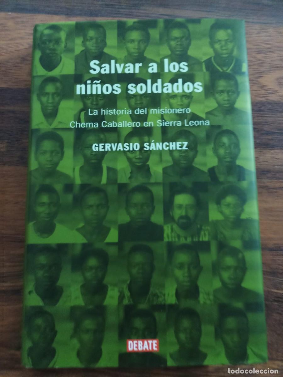 Libros de segunda mano: SALVAR A LOS NI&Ntilde;OS SOLDADOS, de GERVASIO SANCHEZ - Foto 1