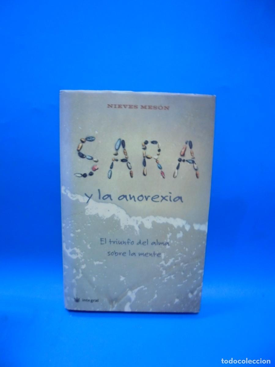 Libros de segunda mano: SARA Y LA ANOREXIA. NIEVES MESON. 2006. PAGS : 159. - Foto 1