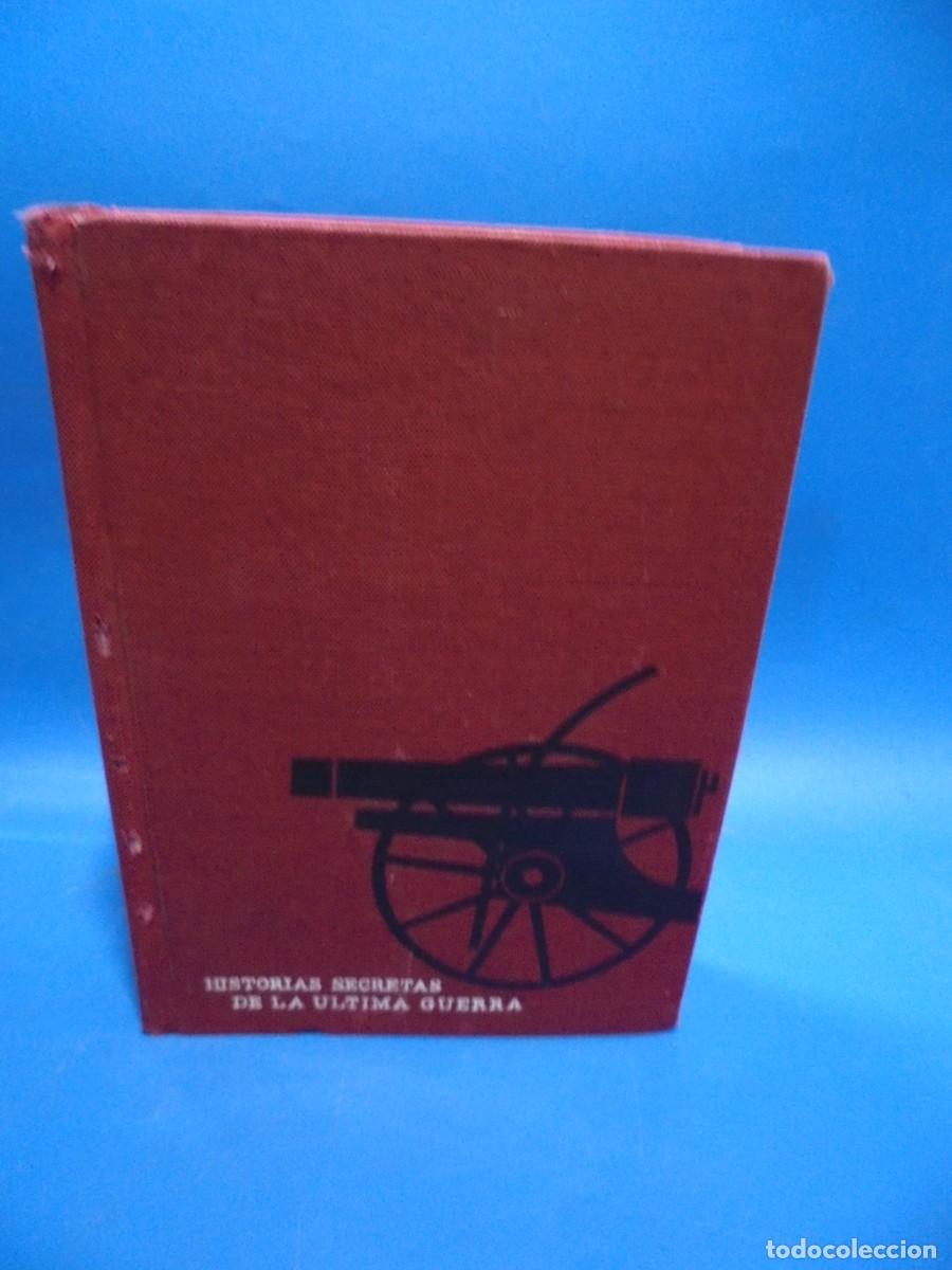 Libri di seconda mano: HISTORIAS SECRETAS DE LA ULTIMA GUERRA. 1960. PAGS : 487.
