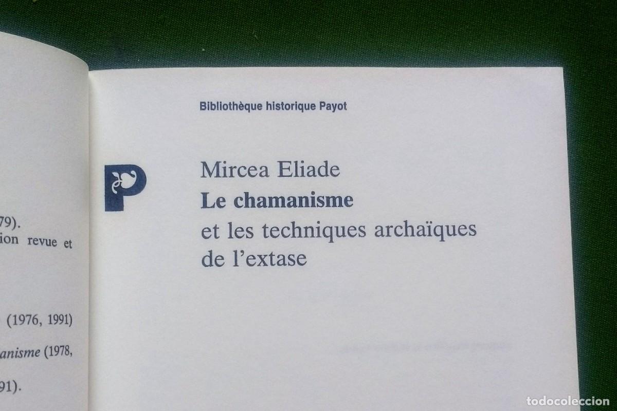 Libros de segunda mano: LE CHAMANISME, ET LES TECHNIQUES ARCHA&Iuml;QUES DE LEXTASE - MIRCEA ELIADE - EN FRANCES. - Foto 3