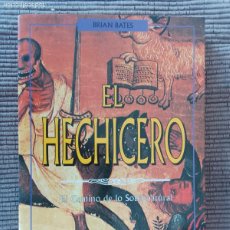 Libros de segunda mano: EL HECHICERO. EL CAMINO DE LO SOBRENATURAL. BRIAN BATES. OBELISCO 1998.