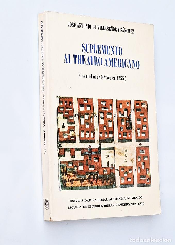 Gebrauchte B&uuml;cher: SUPLEMENTO AL THEATRO AMERICANO ( La ciudad de M&eacute;xico en 1755 ) - VILLASE&Ntilde;OR Y S&Aacute;NCHEZ, Jos&eacute; Antonio