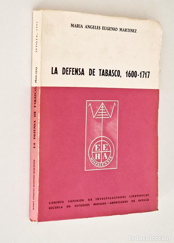 Gebrauchte B&uuml;cher: LA DEFENSA DEL TABASCO. 1600 - 1717 - EUGENIO MART&Iacute;NEZ, Mar&iacute;a Angeles