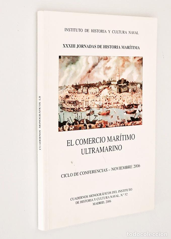 Libros de segunda mano: EL COMERCIO MAR&Iacute;TIMO ULTRAMARINO. Ciclos de Conferencias - Foto 1