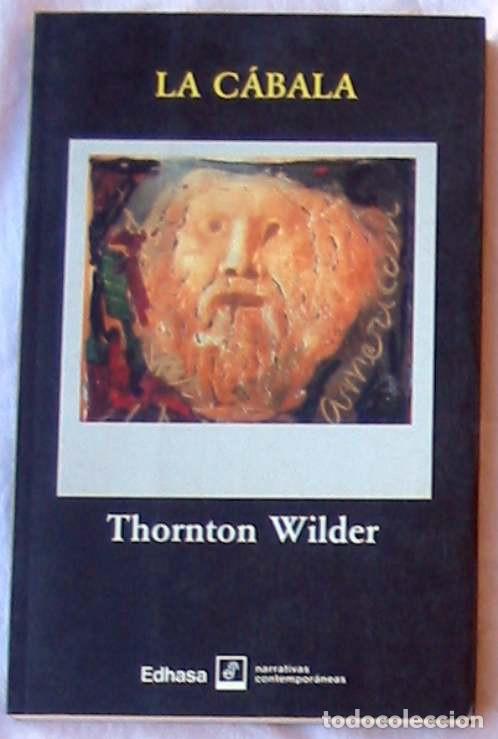 Libros de segunda mano: LA CABALA - THORNTON WILDER - ED. EDHASA 1991 - VER INDICE - Foto 1