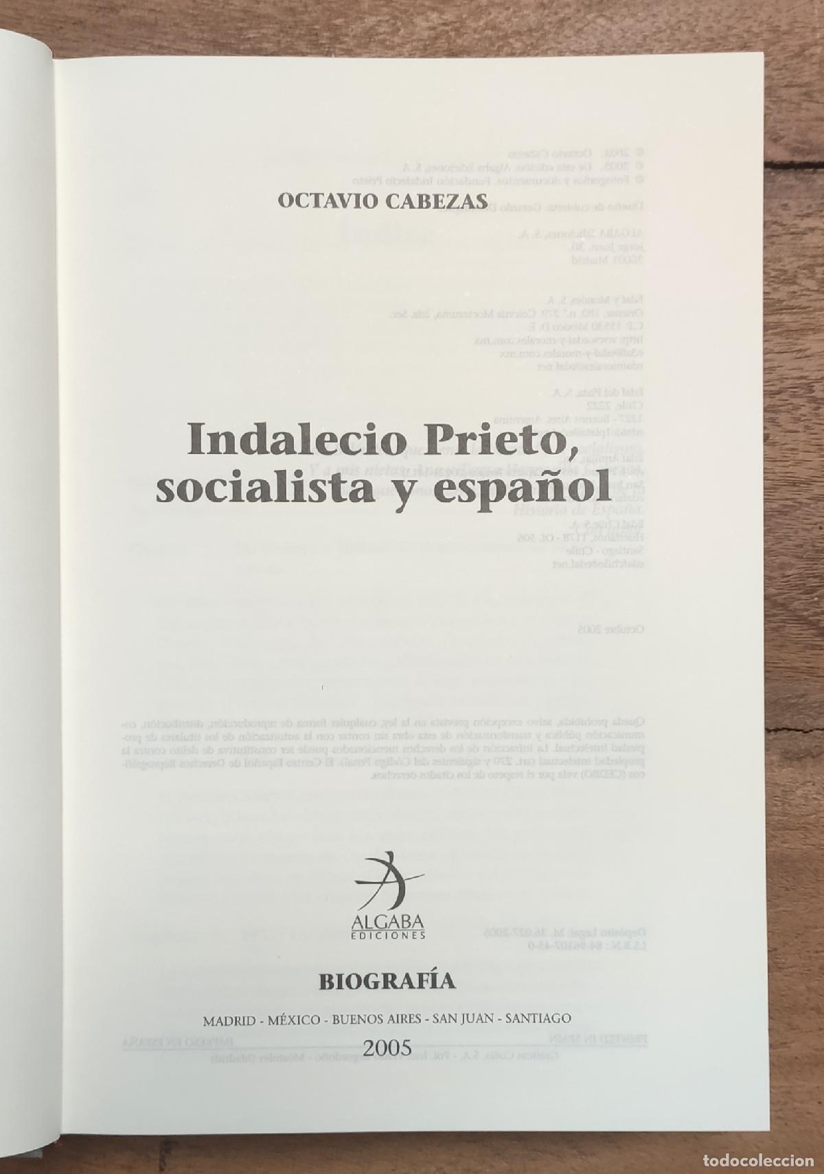 Libros de segunda mano: INDALECIO PRIETO: SOCIALISTA Y ESPA&Ntilde;OL. CABEZAS, Octavio. Algaba. 2005. - Foto 2
