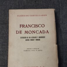 Libros de segunda mano: FRANCISCO DE MONCADA. EXPEDICIÓN DE LOS CATALANES Y ARAGONESES CONTRA TURCOS Y GRIEGOS (1954)